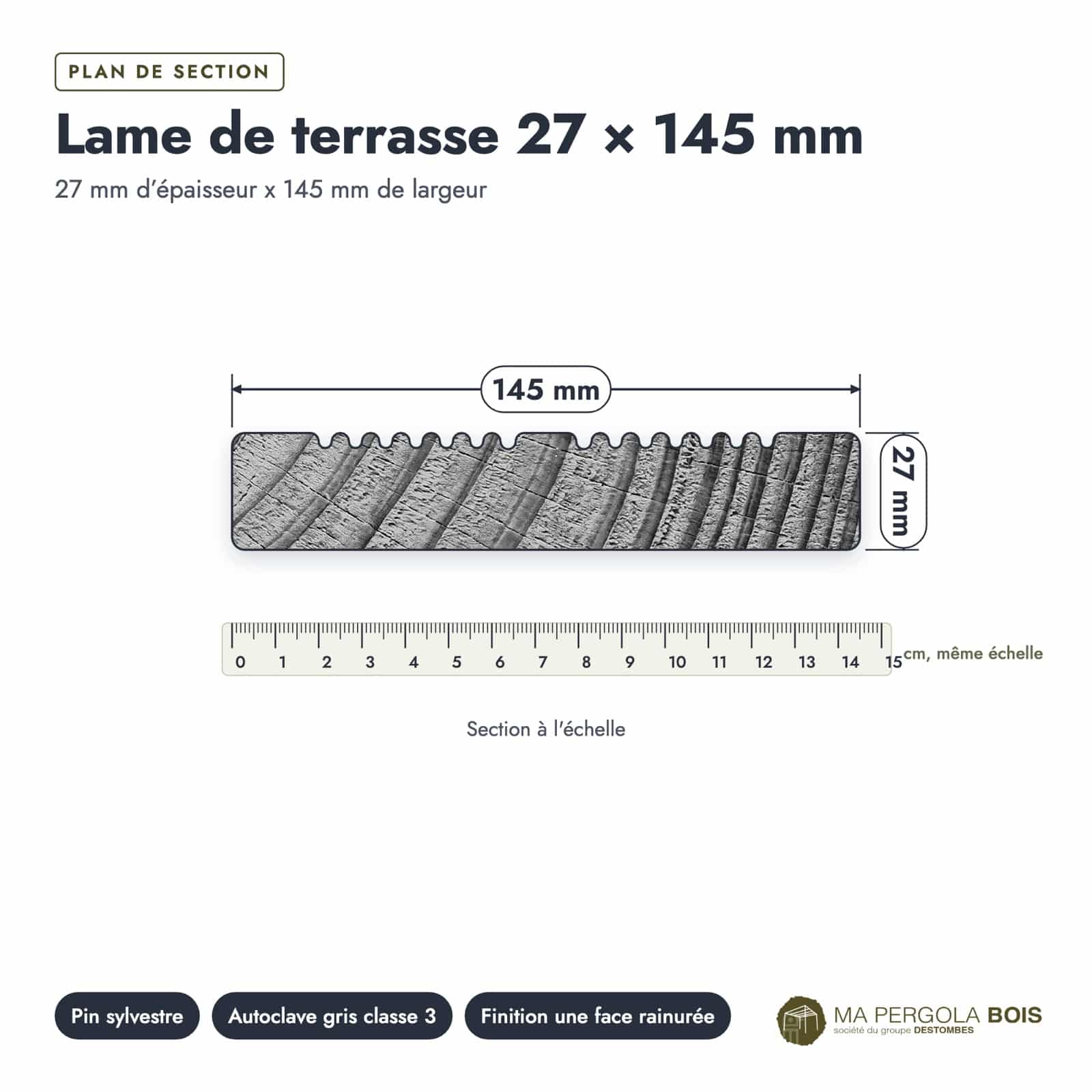 Lame de terrasse grise 27x145 en pin autoclave classe 3, 4,20 ou 5,10 m : plan section