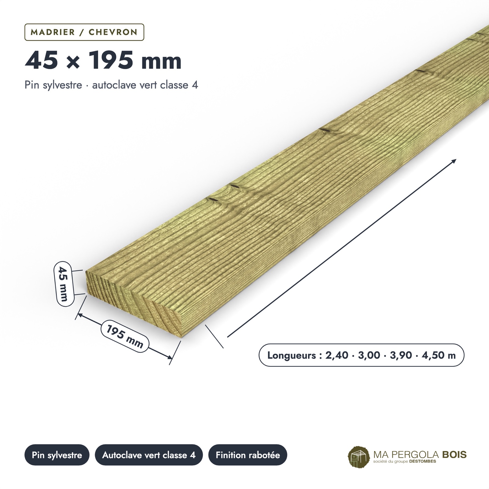 Madrier 45x195 standard sans usinage, pin autoclave : pièce cotée et longueurs